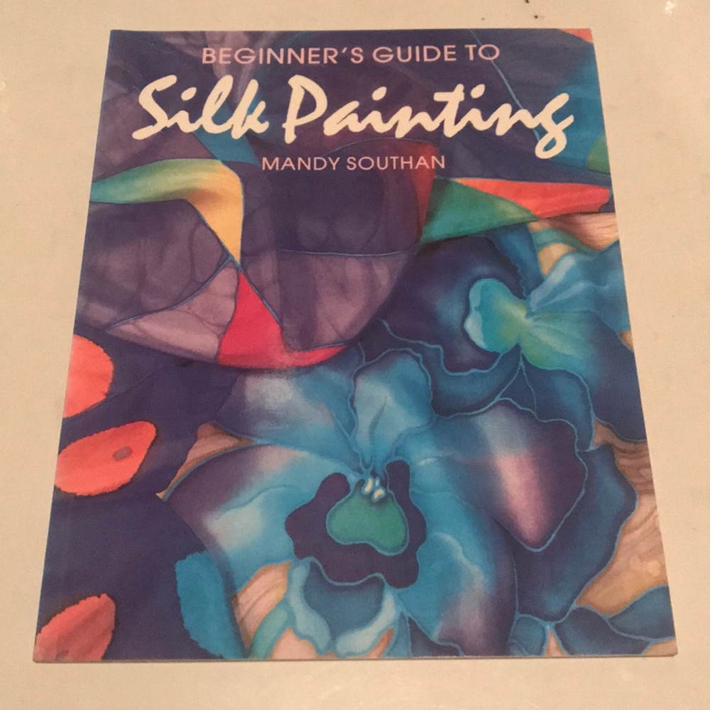 Beginner’s Guide to Silk Painting book